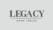 Legacy Game Tables